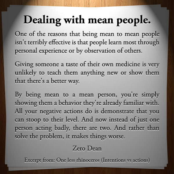 One Less Rhinoceros Intentions Vs Actions Dealing With Mean People Zero Dean