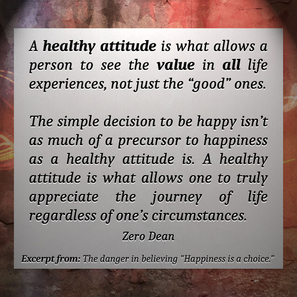 happiness-is-not-a-choice-a-healthy-attitude-zero-dean