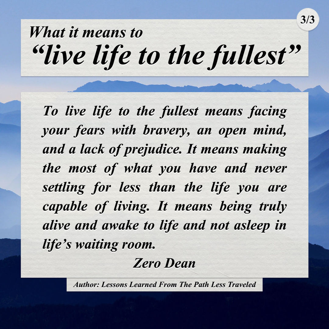 What It Means To Live Life To The Fullest Zero Dean